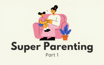 Super Parenting Part 1